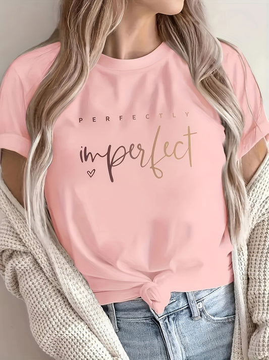 Կանացի առօրյա տառերով տպագիր շապիկ՝ «Perfectly Imperfect» դիզայնով, կլոր վզնոցով, կարճ թևքերով, փափուկ պոլիեսթերային գործվածքով, բազմակողմանի, ամենօրյա վերնաշապիկով